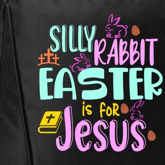 Funny Easter Sunday Silly Rabbit Easter Is For Jesus City Backpack