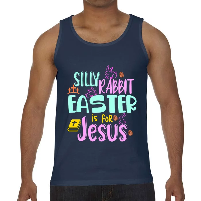 Funny Easter Sunday Silly Rabbit Easter Is For Jesus Comfort Colors® Tank Top