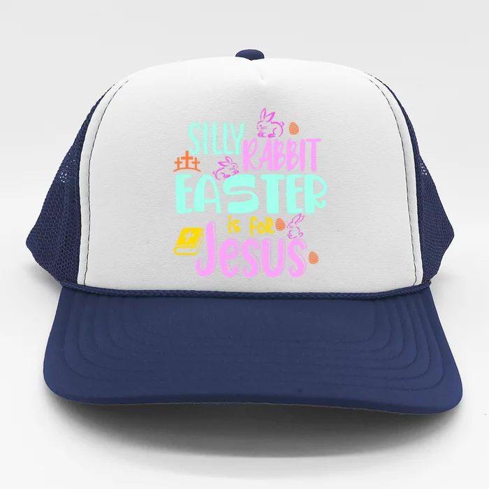 Funny Easter Sunday Silly Rabbit Easter Is For Jesus Trucker Hat