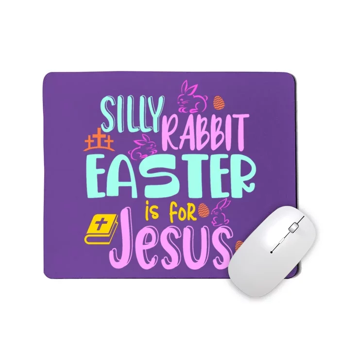 Funny Easter Sunday Silly Rabbit Easter Is For Jesus Mousepad