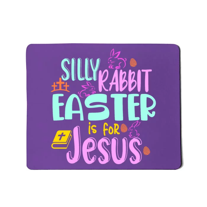 Funny Easter Sunday Silly Rabbit Easter Is For Jesus Mousepad