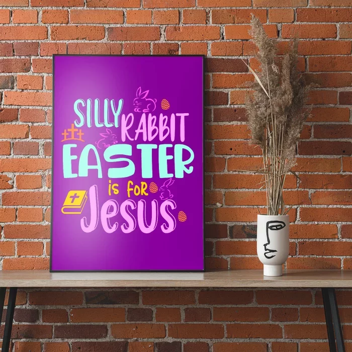 Funny Easter Sunday Silly Rabbit Easter Is For Jesus Poster