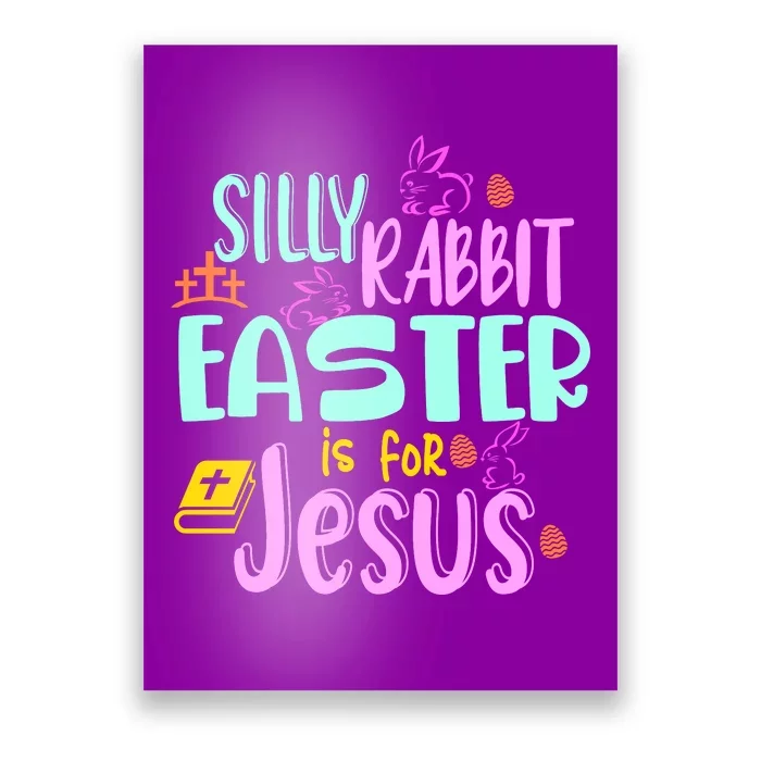 Funny Easter Sunday Silly Rabbit Easter Is For Jesus Poster