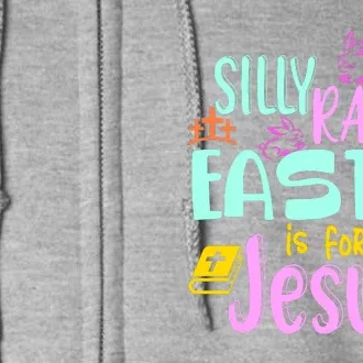 Funny Easter Sunday Silly Rabbit Easter Is For Jesus Full Zip Hoodie