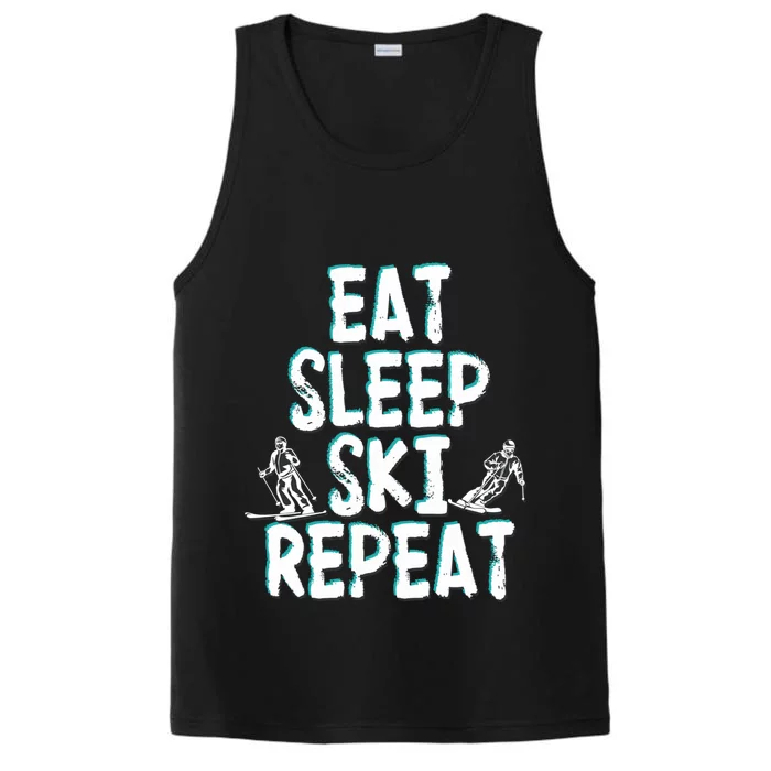 Funny Eat Sleep Ski Repeat For Cool Skiers Designs Great Gift Performance Tank