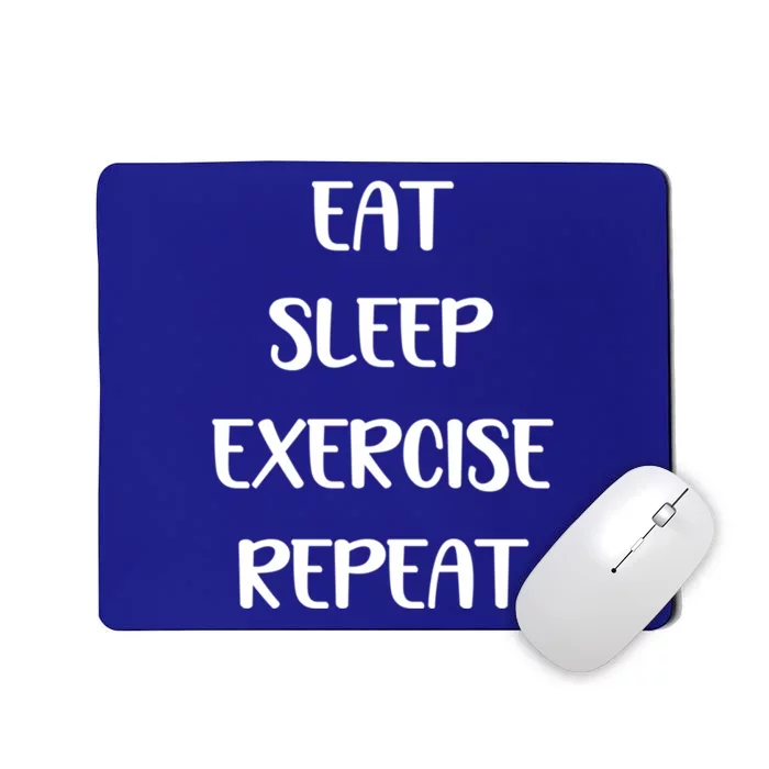 Funny Eat Sleep Exercise Repeat Gym Lover Workout Gift Mousepad