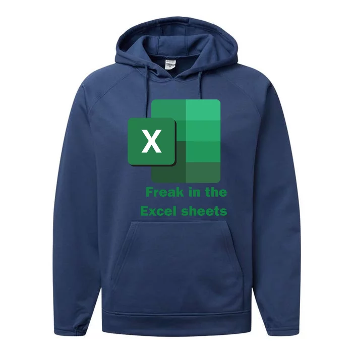 Funny Excel Sheets Freak In The Excel Sheets Performance Fleece Hoodie