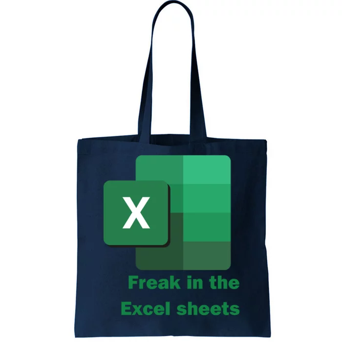 Funny Excel Sheets Freak In The Excel Sheets Tote Bag