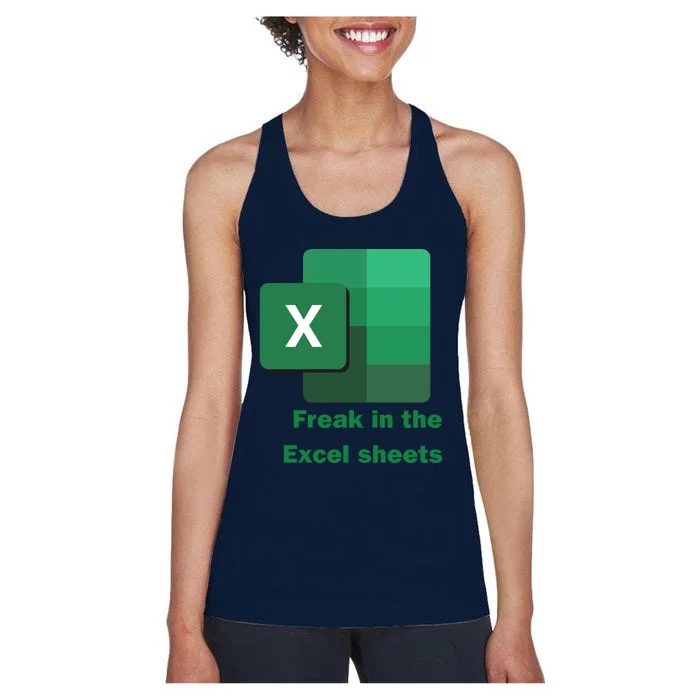 Funny Excel Sheets Freak In The Excel Sheets Women's Racerback Tank