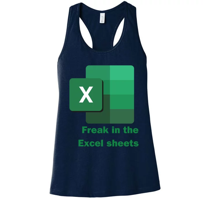 Funny Excel Sheets Freak In The Excel Sheets Women's Racerback Tank