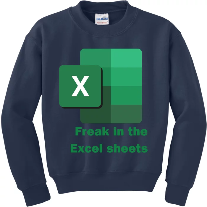 Funny Excel Sheets Freak In The Excel Sheets Kids Sweatshirt