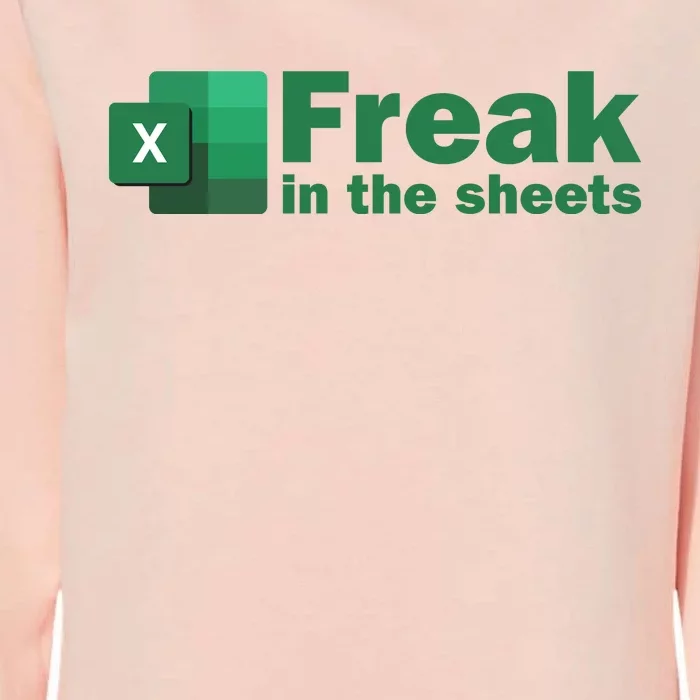 Funny Excel Sheets Freak In The Excel Sheets Womens California Wash Sweatshirt