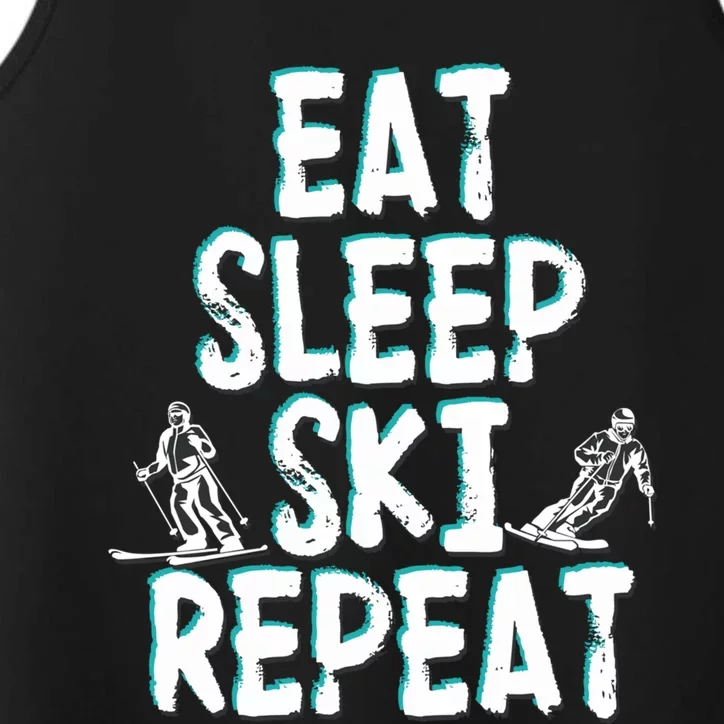 Funny Eat Sleep Ski Repeat For Cool Skiers Designs Gift Performance Tank