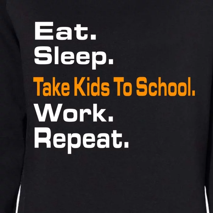 Funny Eat Sleep Take To School Work Repeat Hoody Funny Gift Cool Gift Womens California Wash Sweatshirt