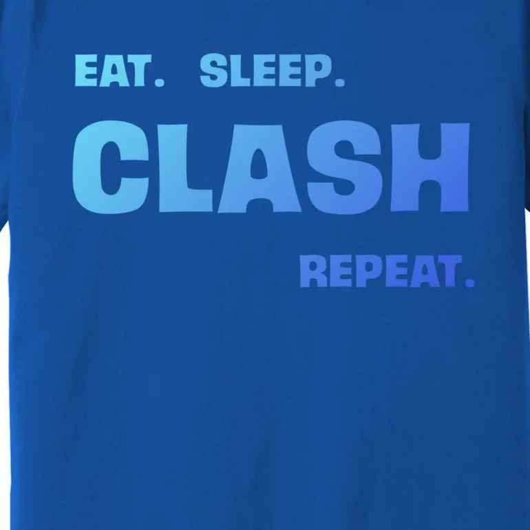 Funny Eat Sleep Clash Repeat Gaming Cool Gift Premium T-Shirt