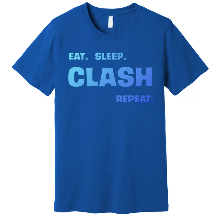 Funny Eat Sleep Clash Repeat Gaming Cool Gift Premium T-Shirt