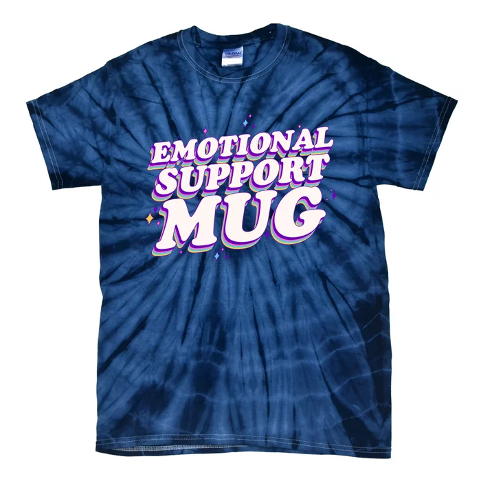 Funny Emotional Support Mug Purple version Tie-Dye T-Shirt