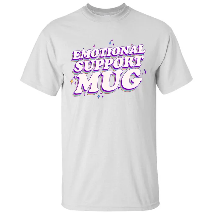 Funny Emotional Support Mug Purple version Tall T-Shirt