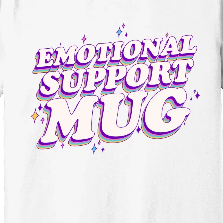 Funny Emotional Support Mug Purple version Premium T-Shirt