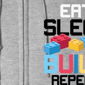 Funny Eat Sleep Build Gift Men Women Cool Blocks Building Full Zip Hoodie