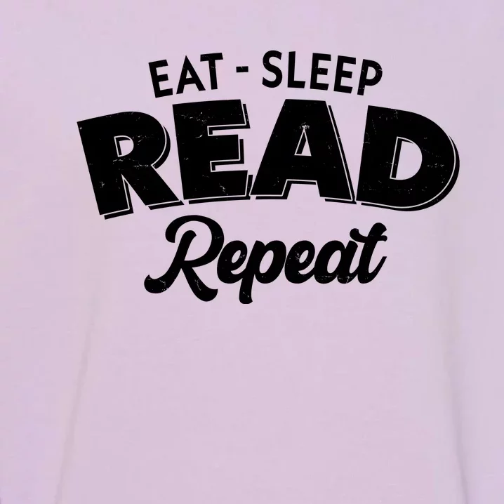 Funny Eat Sleep Read Repeat Book Lover Garment-Dyed Sweatshirt