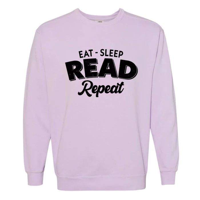 Funny Eat Sleep Read Repeat Book Lover Garment-Dyed Sweatshirt