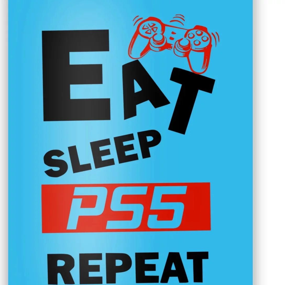 Funny Eat Sleep Ps5 Repeat Gift For Lover Video Game Cool Gift Poster