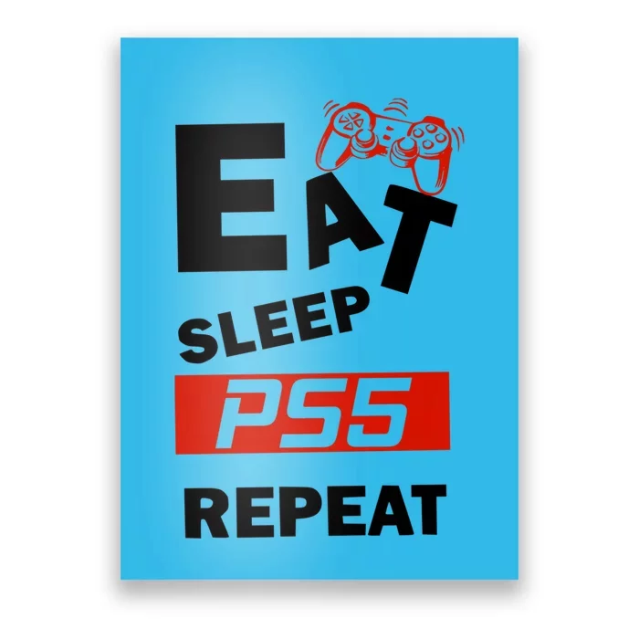 Funny Eat Sleep Ps5 Repeat Gift For Lover Video Game Cool Gift Poster