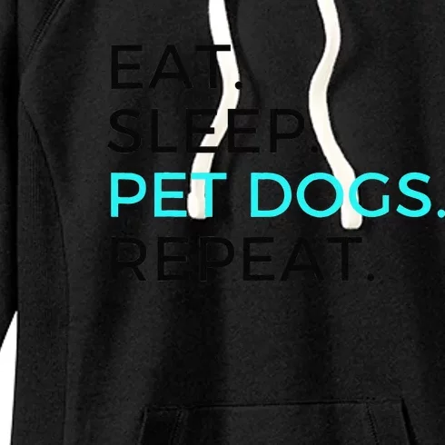 Funny Eat Sleep Pet Dogs Repeat Dog Lovers Women's Fleece Hoodie