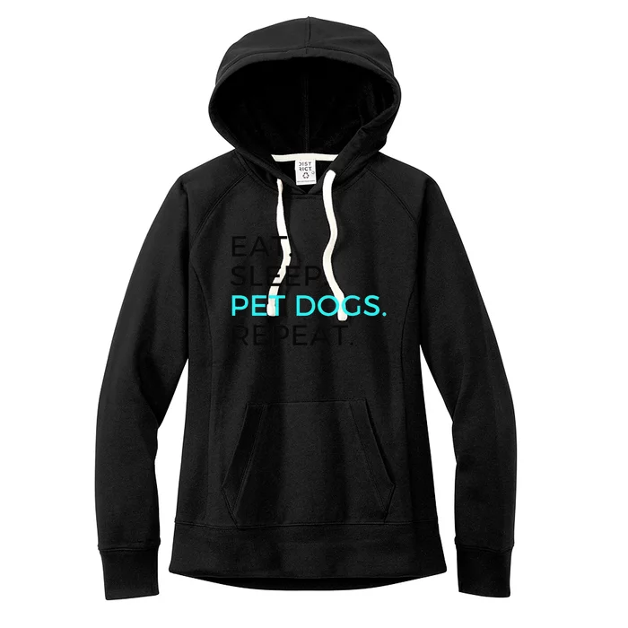 Funny Eat Sleep Pet Dogs Repeat Dog Lovers Women's Fleece Hoodie