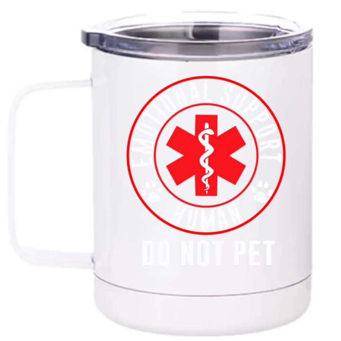 Funny Emotional Support Human Do Not Pet Gift Service Dog Love Humor Gift Front & Back 12oz Stainless Steel Tumbler Cup