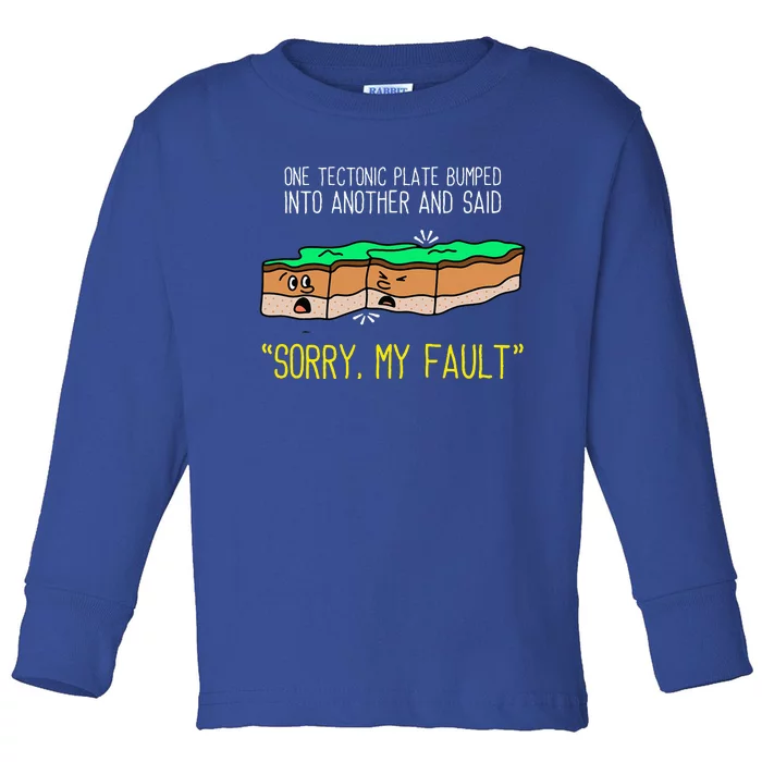 Funny Earth Science Pun Plate Tectonic Geology Toddler Long Sleeve Shirt