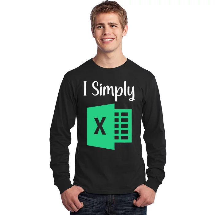 Funny Excel Spreadsheet Gift I Simply Excel Long Sleeve Shirt