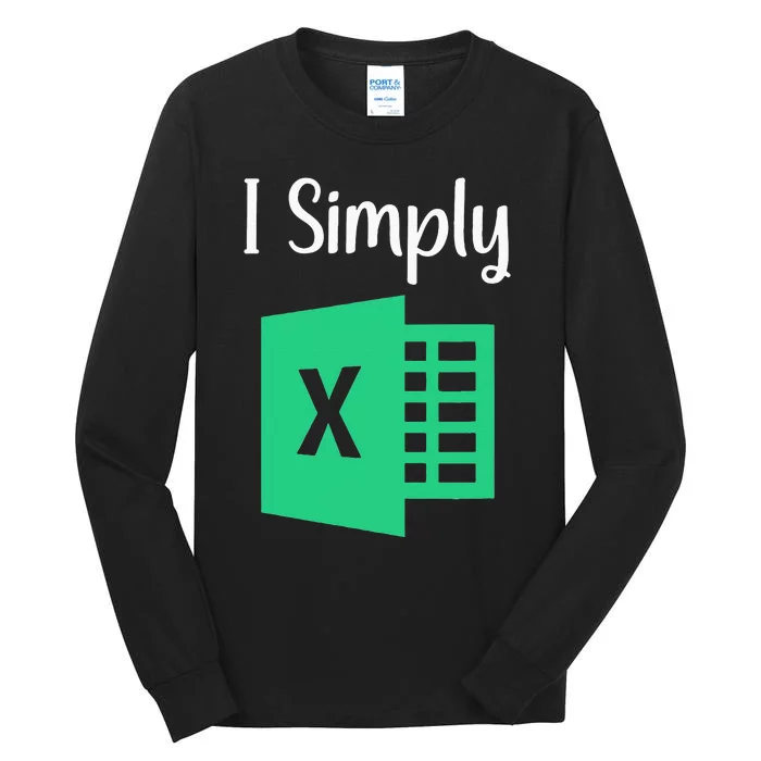 Funny Excel Spreadsheet Gift I Simply Excel Tall Long Sleeve T-Shirt