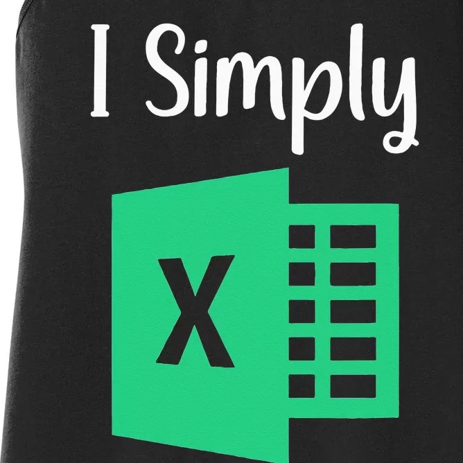 Funny Excel Spreadsheet Gift I Simply Excel Women's Racerback Tank