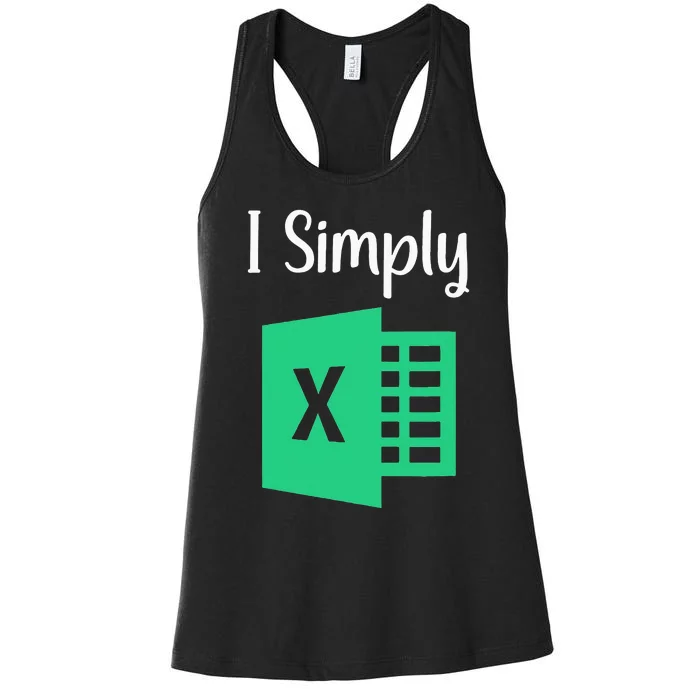 Funny Excel Spreadsheet Gift I Simply Excel Women's Racerback Tank