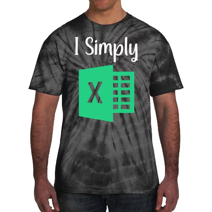 Funny Excel Spreadsheet Gift I Simply Excel Tie-Dye T-Shirt