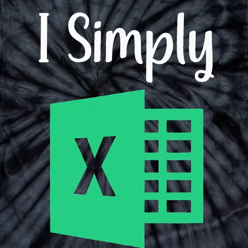 Funny Excel Spreadsheet Gift I Simply Excel Tie-Dye T-Shirt