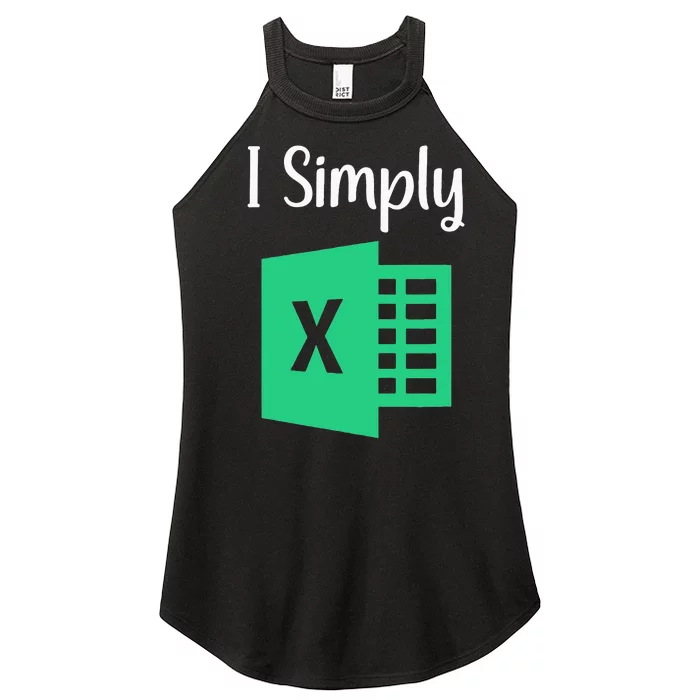 Funny Excel Spreadsheet Gift I Simply Excel Women’s Perfect Tri Rocker Tank