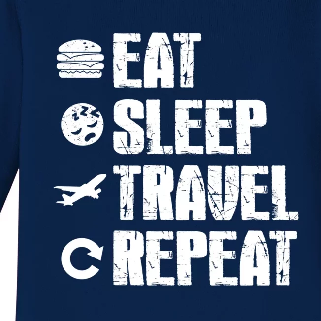 Funny Eat Sleep Travel Repeat Gift Dventurer Gift Baby Long Sleeve Bodysuit