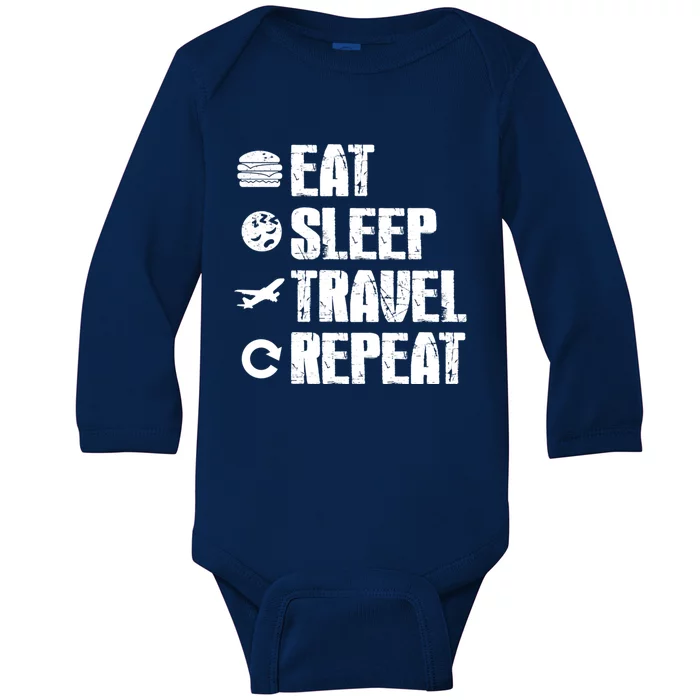 Funny Eat Sleep Travel Repeat Gift Dventurer Gift Baby Long Sleeve Bodysuit