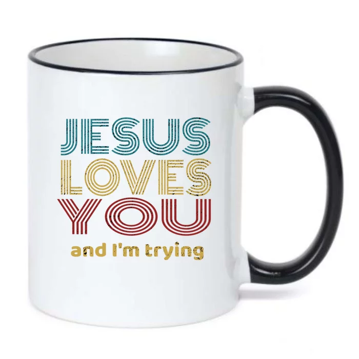 Funny Evangelical Sarcasm Jesus Loves You And I'm Trying Gift Black Color Changing Mug