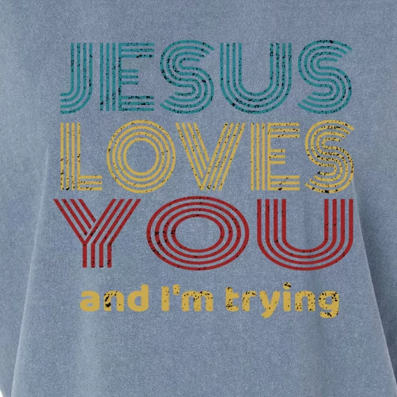 Funny Evangelical Sarcasm Jesus Loves You And I'm Trying Gift Garment-Dyed Women's Muscle Tee