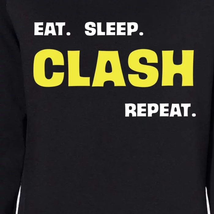 Funny Eat Sleep Clash Repeat Gaming Cute Gift Womens California Wash Sweatshirt