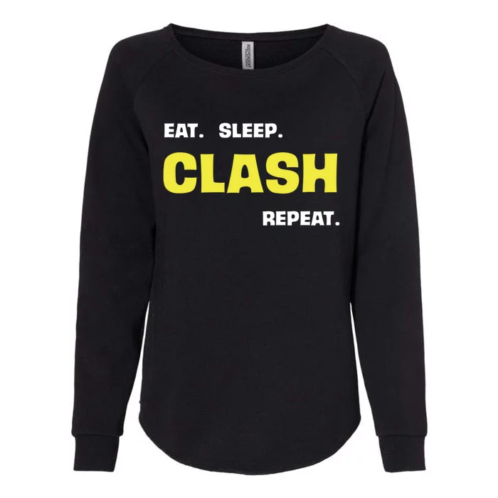 Funny Eat Sleep Clash Repeat Gaming Cute Gift Womens California Wash Sweatshirt