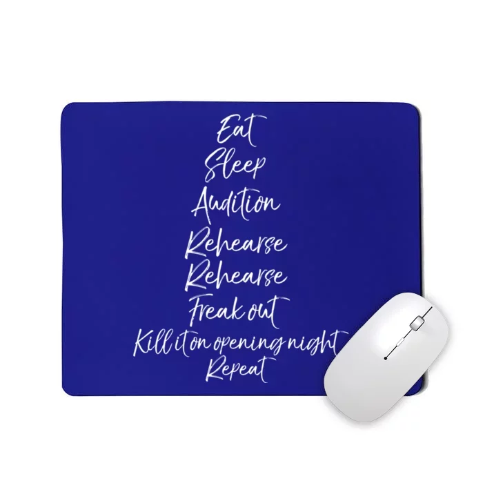 Funny Eat Sleep Audition Rehearse Freak Out Kill It Repeat Funny Gift Mousepad