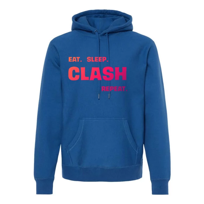 Funny Eat Sleep Clash Repeat Gaming Cool Gift Premium Hoodie