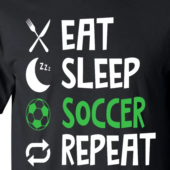 Funny Eat Sleep Soccer Repeat Player Coach Tall T-Shirt