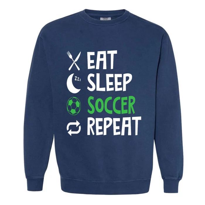 Funny Eat Sleep Soccer Repeat Player Coach Garment-Dyed Sweatshirt