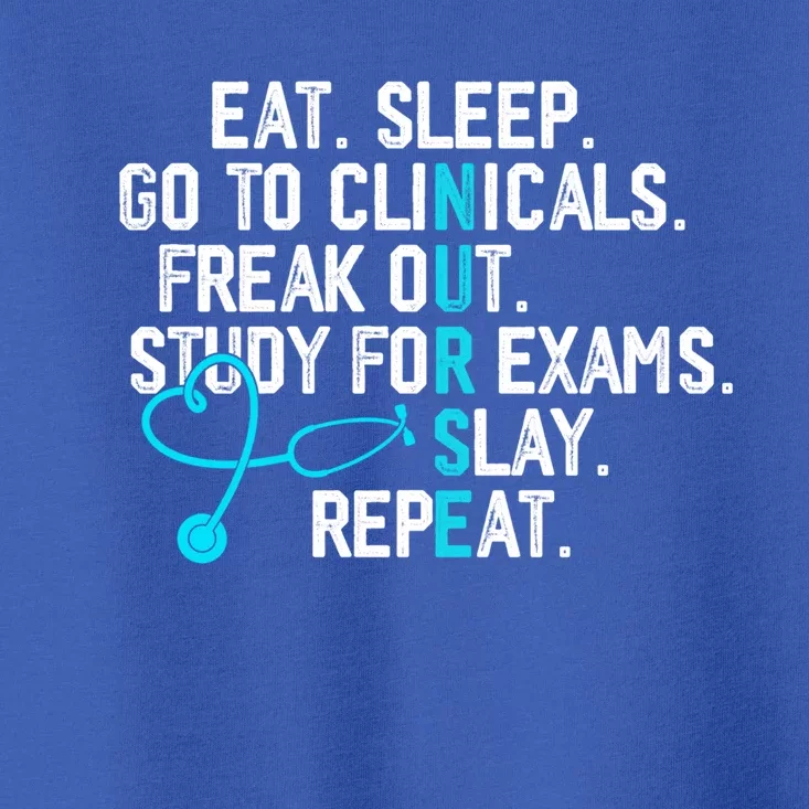 Funny Eat Sleep Go To Clinicals Nurse Life Nursing School Cute Gift Toddler T-Shirt